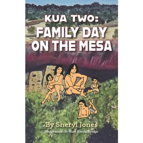 Kua Two: Family Day on the Mesa Paperback, Hellgate Press, English, 9781954163041
