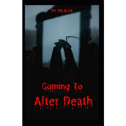 (영문도서) Coming to After Death Paperback, Independently Published, English, 9798366871167