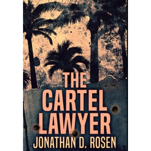 The Cartel Lawyer: Premium Large Print Hardcover Edition Hardcover, Blurb, English, 9781034656128