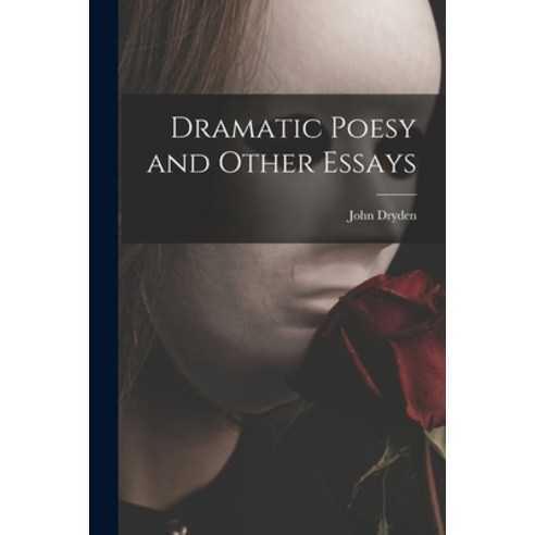 (영문도서) Dramatic Poesy and Other Essays Paperback, Hassell Street Press, English, 9781013765612