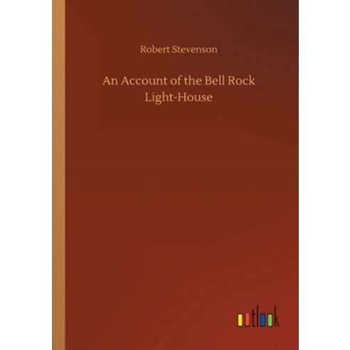 An Account of the Bell Rock Light-House Paperback, Outlook Verlag