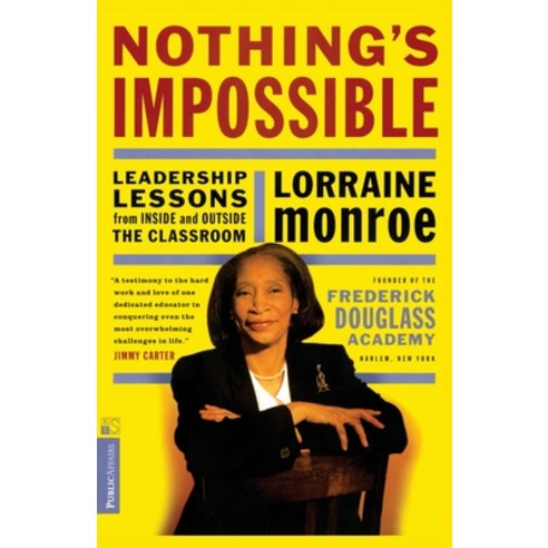 (영문도서) Nothing''s Impossible: Leadership Lessons from Inside and Outside the Classroom Paperback, PublicAffairs, English, 9781891620201