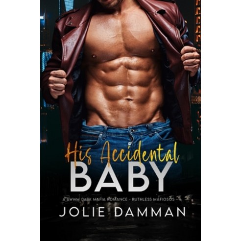 (영문도서) His Accidental Baby: A BWWM Dark Mafia Romance Paperback, Independently Published, English, 9798549319127