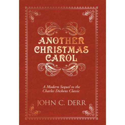 (영문도서) Another Christmas Carol: A Modern Sequel to the Charles Dickens Classic Hardcover, John Derr, English, 9781737498803