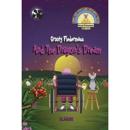 Grooty Fledermaus And The Dragon''s Dream; Book Three A Read Along Early Reader for Children Ages 4-8 Paperback, Dream Quest Publishing, English, 9781777209636
