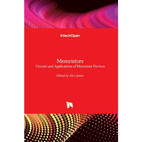 (영문도서) Memristors: Circuits and Applications of Memristor Devices Hardcover, Intechopen, English, 9781789840735