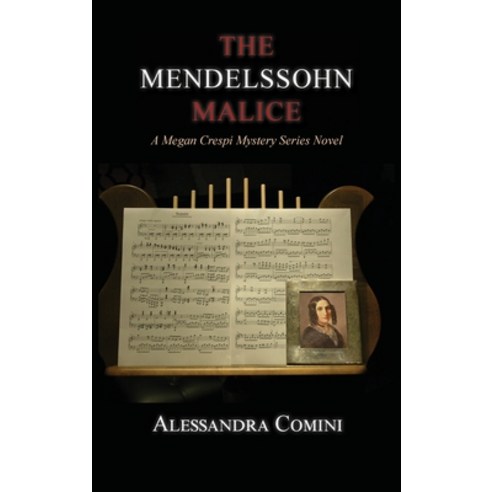 (영문도서) The Mendelssohn Malice: A Megan Crespi Mystery Series Novel Hardcover, Sunstone Press, English, 9781632936592