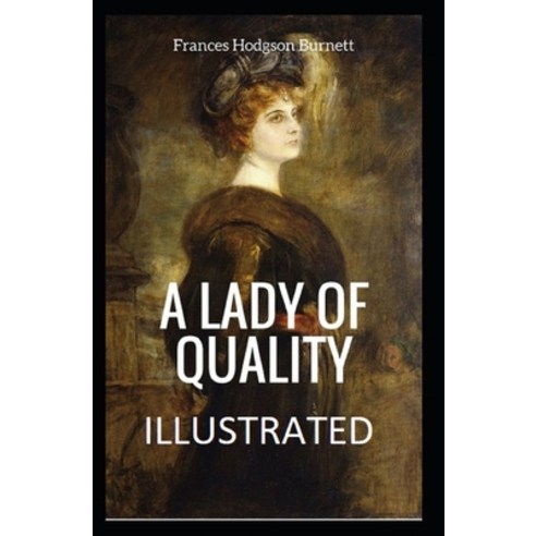 A Lady of Quality Illustrated Paperback, Independently Published, English, 9798694498647