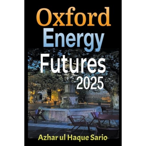 (영문도서) Oxford Energy Futures 2025 Paperback, Azhar UL Haque Sario, English, 9798223106906