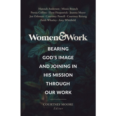 (영문도서) Women & Work: Bearing God''s Image and Joining His Mission Through Our Work Paperback, B&H Books, English, 9781087787459