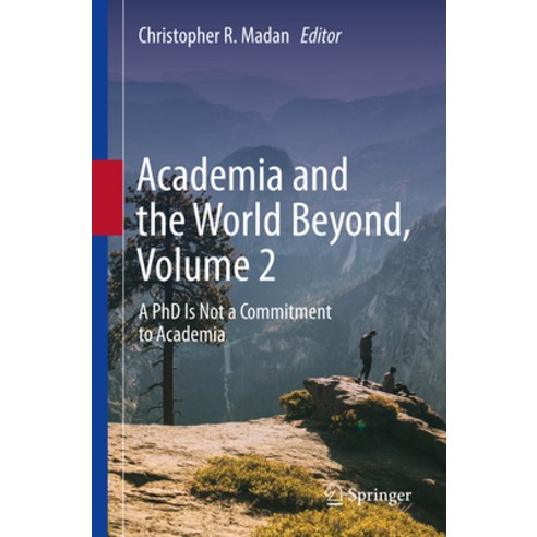 (영문도서) Academia and the World Beyond Volume 2: A PhD Is Not a Commitment to Academia Hardcover, Springer, English, 9783031479793