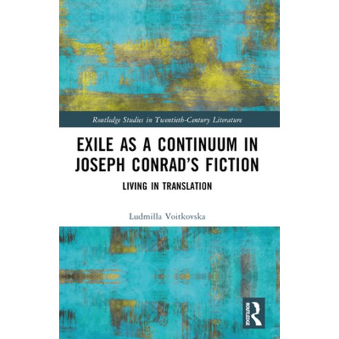 (영문도서) Exile as a Continuum in Joseph Conrad''s Fiction: Living in Translation Paperback, Routledge, English, 9781032258799