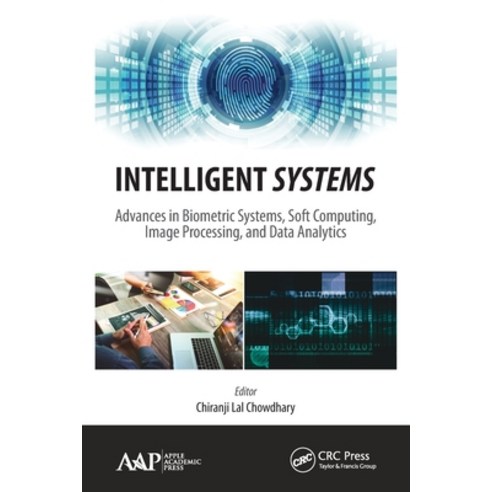 (영문도서) Intelligent Systems: Advances in Biometric Systems Soft Computing Image Processing and Dat... Paperback, Apple Academic Press, English, 9781774634790