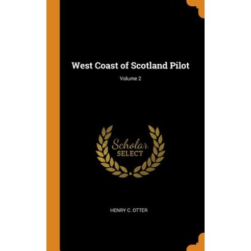 (영문도서) West Coast of Scotland Pilot; Volume 2 Hardcover, Franklin Classics, English, 9780341995647