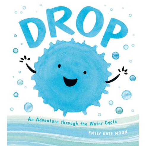 Drop: An Adventure Through the Water Cycle Hardcover, Dial Books