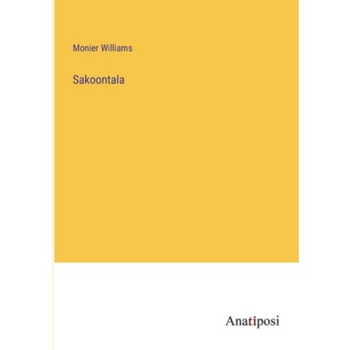 (영문도서) Sakoontala Paperback, Anatiposi Verlag, English, 9783382150440