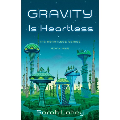 Gravity Is Heartless: The Heartless Series Book One Paperback, She Writes Press