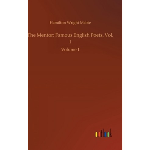 The Mentor: Famous English Poets Vol. 1: Volume 1 Hardcover, Outlook Verlag