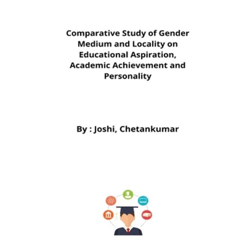 (영문도서) Comparative Study of Gender Medium and Locality on Educational Aspiration Academic Achieveme... Paperback, Vedantrustyyt, English, 9782795611739