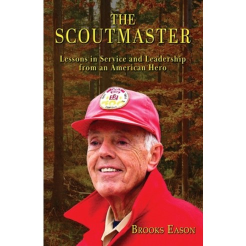 (영문도서) The Scoutmaster: Lessons in Service and Leadership from an American Hero Paperback, Wordcrafts Press, English, 9781957344805