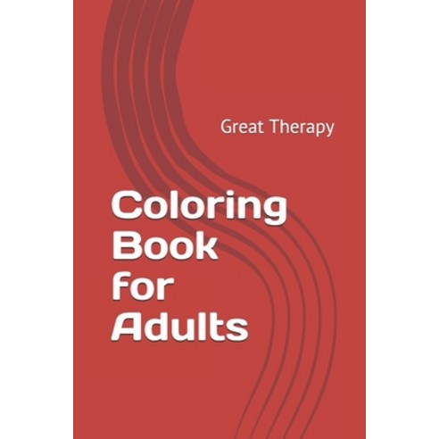 Coloring Book for Adults: Great Therapy Paperback, Independently Published, English, 9798694031219