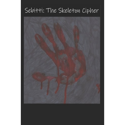 (영문도서) Sebitti: The Skeleton Cipher: A Table Top Role Playing Game Paperback, Independently Published, English, 9798308849841