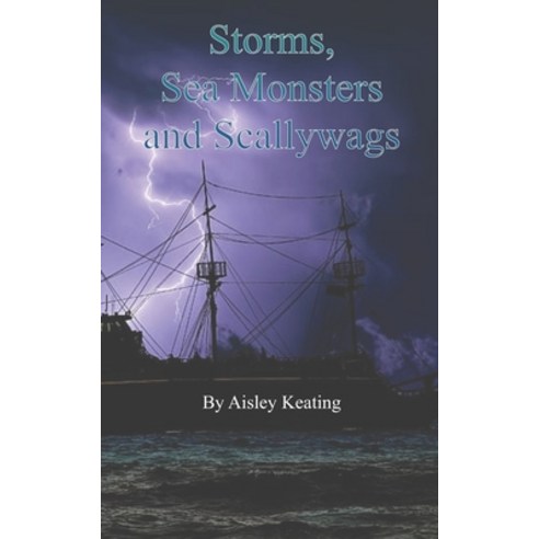 Storms Sea Monsters and Scallywags Paperback, Independently Published, English, 9798730257566