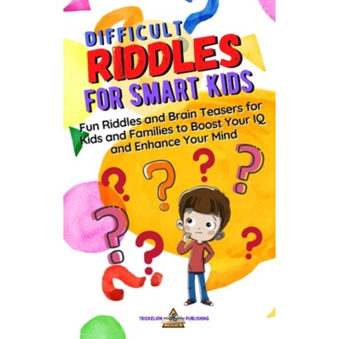 DIFFICULT RIDDLES For SMART KIDS: Fun Riddles and Brain Teasers for ...