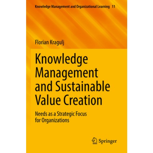 (영문도서) Knowledge Management and Sustainable Value Creation: Needs as a Strategic Focus for Organizat... Paperback, Springer, English, 9783031127311