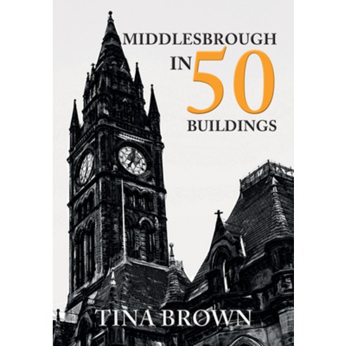 Middlesbrough In 50 Buildings Paperback, Amberley Publishing - 가격 변동 추적 ...