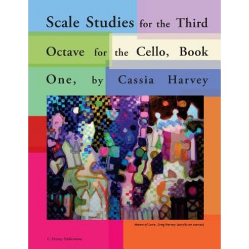 (영문도서) Scale Studies for the Third Octave for the Cello Book One Paperback, C. Harvey Publications, English, 9781635230772