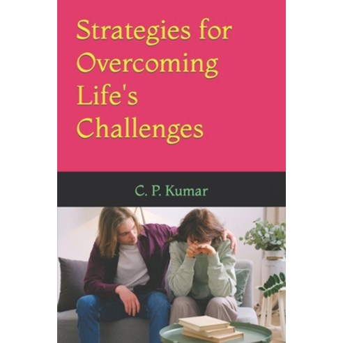 (영문도서) Strategies for Overcoming Life''s Challenges Paperback, Independently Published, English, 9798878717168