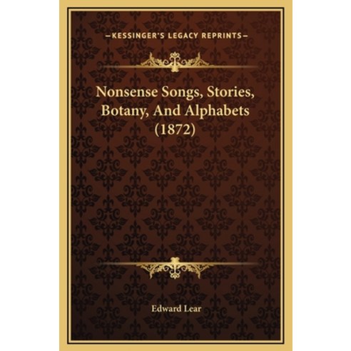 (영문도서) Nonsense Songs Stories Botany And Alphabets (1872) Hardcover, Kessinger Publishing, English, 9781169281332