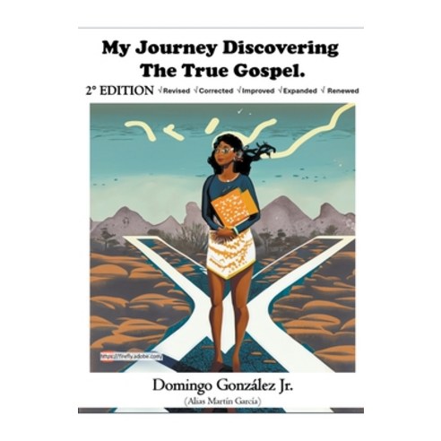 (영문도서) My Journey Discovering The True Gospel - 2nd Edition - Domingo González Jr. Paperback, Domingo Gonzalez, English, 9798223087441