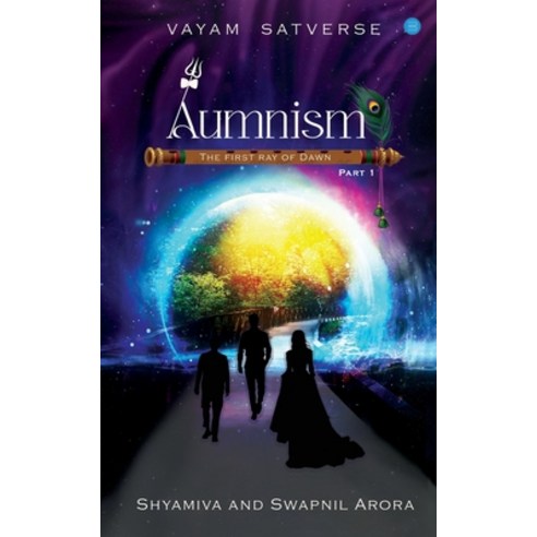 (영문도서) Aumnism - The First Ray of Dawn (Vayam Satverse - Part 1) Paperback, Bluerose Publishers Pvt. Ltd., English, 9789357049603