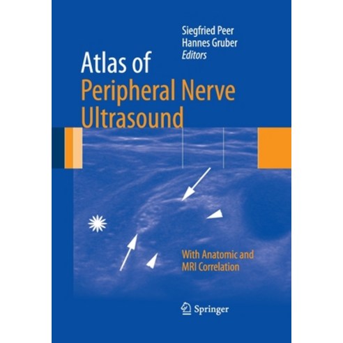 (영문도서) Atlas of Peripheral Nerve Ultrasound: With Anatomic and MRI Correlation Paperback, Springer, English, 9783662520550