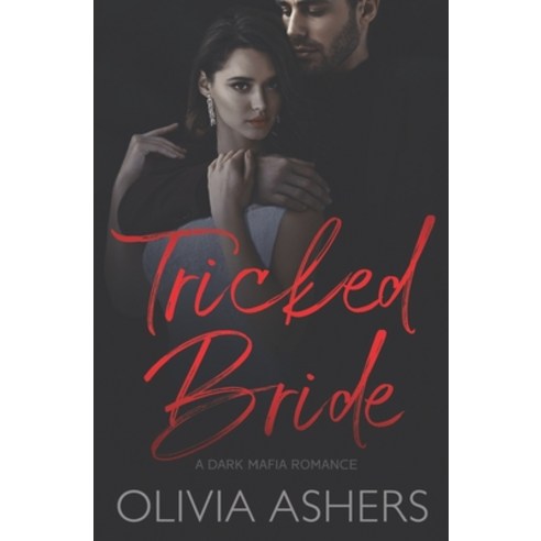 (영문도서) Tricked Bride: A Dark Mafia Romance Paperback, Independently Published, English, 9798771057583