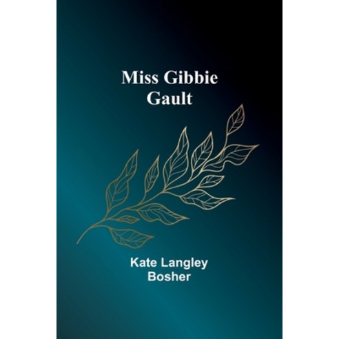 (영문도서) Miss Gibbie Gault Paperback, Alpha Edition, English, 9789357727860