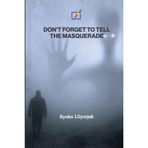 (영문도서) Don''t Forget to Tell the Masquerade Paperback, Independently Published, English, 9798375229492