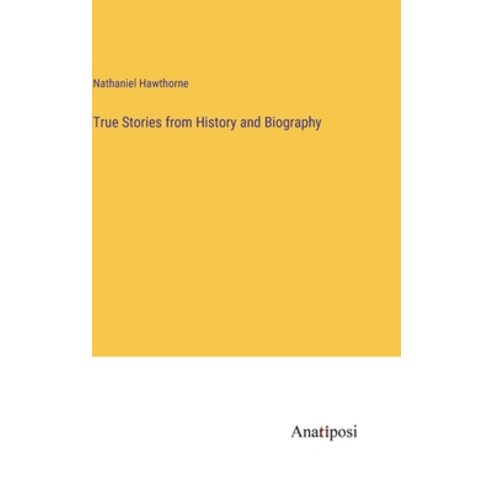(영문도서) True Stories from History and Biography Hardcover, Anatiposi Verlag, English, 9783382177638