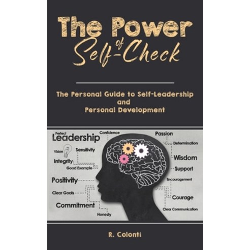 The Power of Self-Check: The Personal Guide to Self-Leadership and Personal Development Paperback, Independently Published