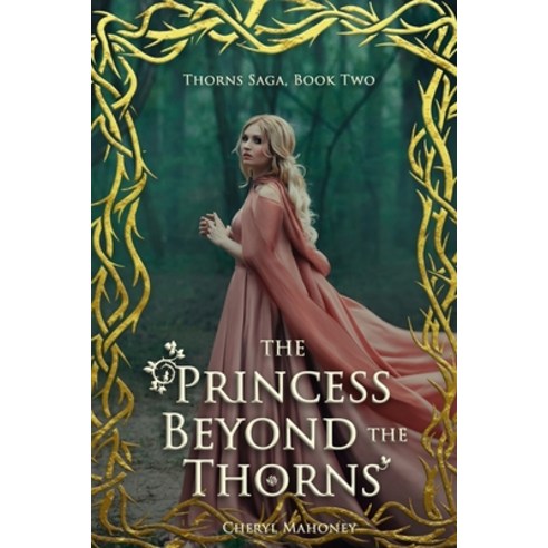 (영문도서) The Princess Beyond the Thorns Paperback, Stonehenge Circle Press, English, 9781680126501