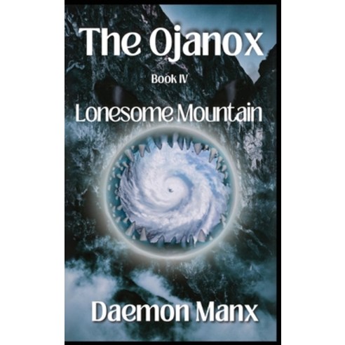 (영문도서) The Ojanox IV: Lonesome Mountain Hardcover, Last Waltz Publishing, English, 9798990963849