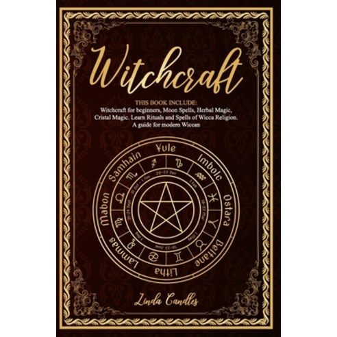 Witchcraft: This book include: Witchcraft for beginners Moon Spells Herbal Magic Cristal Magic. L... Paperback, Independently Published