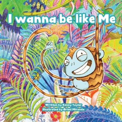 (영문도서) I Wanna Be Like Me Paperback, Sparsile Books Ltd, English, 9781914399978