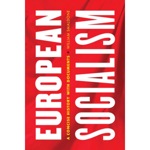European Socialism: A Concise History with Documents Second Edition Paperback, Rowman & Littlefield Publishers