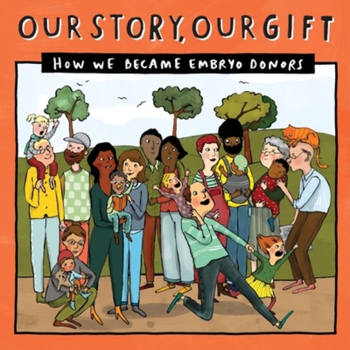 030 Our Story Our Gift: How We Became Embryo Donors Paperback, Donor Conception Network, English, 9781910222867