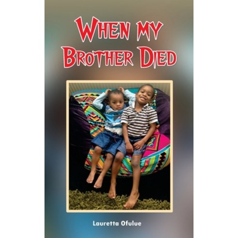 When My Brother Died Paperback, Independently Published, English, 9798592796821