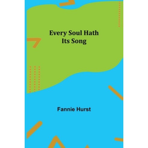 (영문도서) Every Soul Hath Its Song Paperback, Alpha Edition, English, 9789355114938