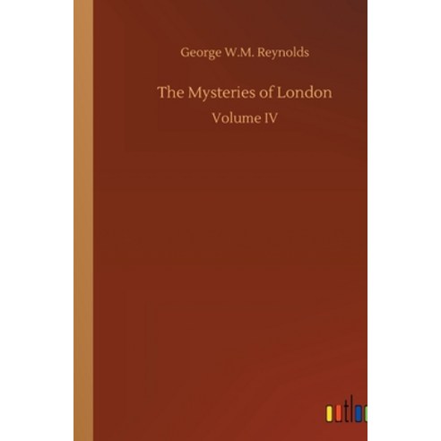 (영문도서) The Mysteries of London: Volume IV Paperback, Outlook Verlag, English, 9783732672301